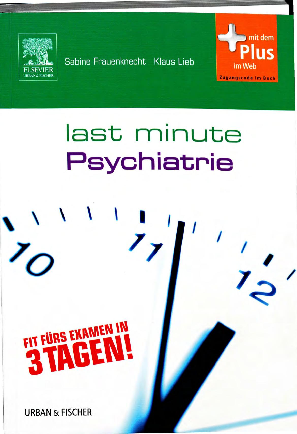 Last Minute Psychiatrie - Fit fürs Examen in 3 Tagen