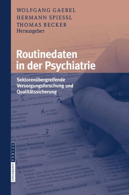 Routinedaten in der Psychiatrie - Sektorübergreifende Versorgungsforschung und Qualitätssicherung