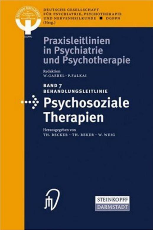 Behandlungsleitlinie Psychosoziale Therapien (Praxisleitlinien in Psychiatrie und Psychotherapie) (German Edition)