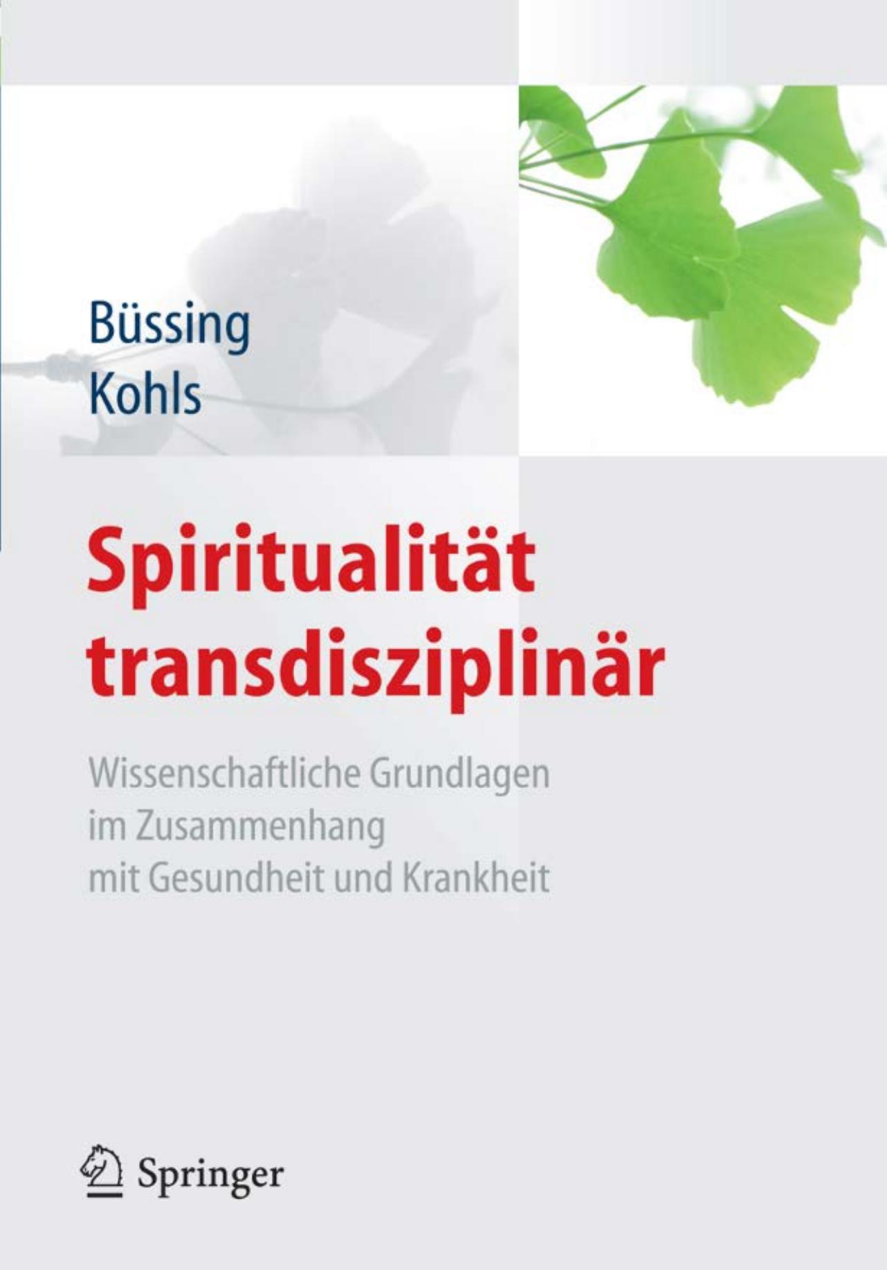 Spiritualitat transdisziplinar: Wissenschaftliche Grundlagen im Zusammenhang mit Gesundheit und Krankheit